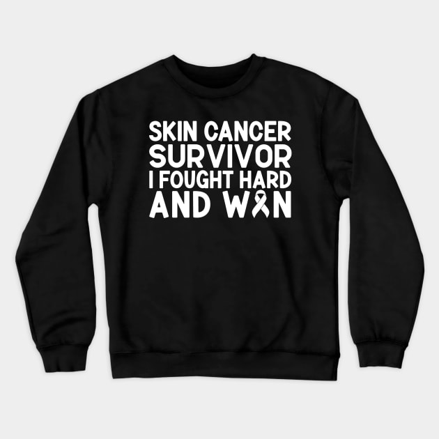 Skin Cancer Survivor I Fought Hard And Won Skin Cancer Awareness Crewneck Sweatshirt by Geek-Down-Apparel